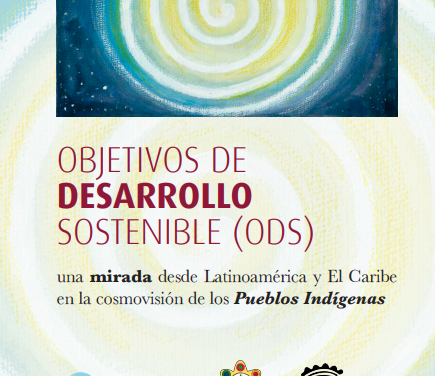 Objetivo de Desarrollo Sostenible (ODS) una mirada desde ALC en la cosmovisión de los PI