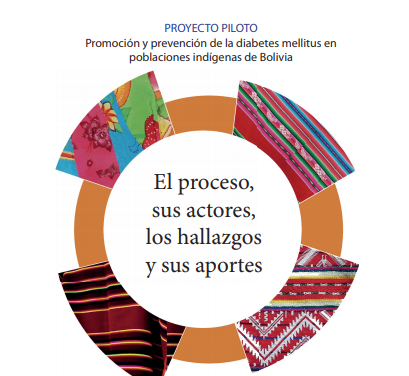 Proyecto Piloto : Promoción y prevención de la diabetes mellitus en poblaciones indígenas de Bolivia