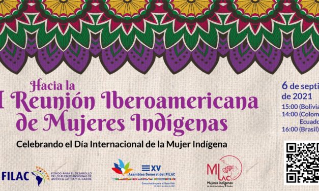 Evento:  “Hacia la II Reunión Iberoamericana de Mujeres Indígenas: Un espacio de diálogo y concertación regional»