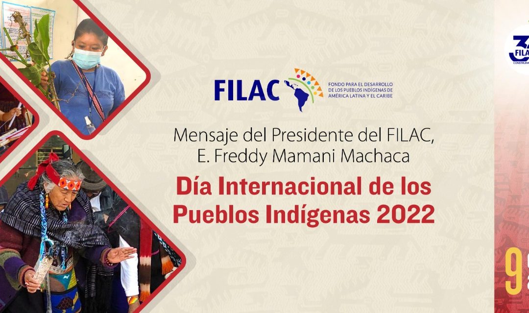 Mensaje del Presidente del FILAC: Día Internacional de los Pueblos Indígenas 2022