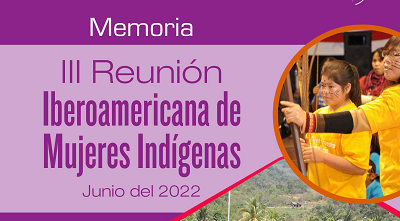 Memoria: III Reunión Iberoamericana de Mujeres Indígenas