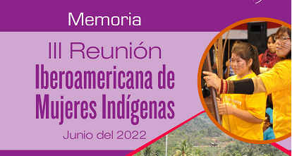 Memoria: III Reunión Iberoamericana de Mujeres Indígenas