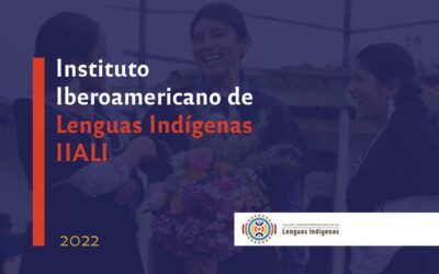 Presentación Instituto Iberoamericano de Lenguas Indígenas – IIALI