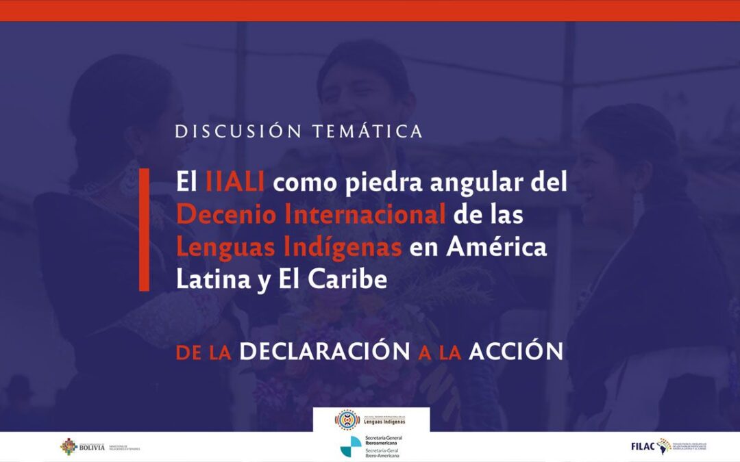 El IIALI como piedra angular del Decenio Internacional de las  Lenguas Indígenas en ALC