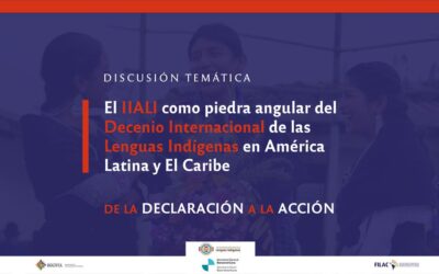 El IIALI como piedra angular del Decenio Internacional de las  Lenguas Indígenas en ALC