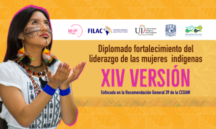 ¡Participa! Becas para el XIV Diplomado: Fortalecimiento del Liderazgo de las Mujeres Indígenas de ALC